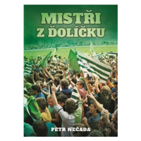 Mistři z Ďolíčku - Petr Nečada