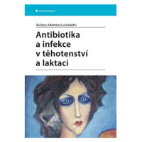 Antibiotika a infekce v těhotenství a laktaci