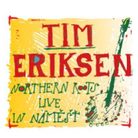 Tim Eriksen - Northern Roots Live In Náměšť CD