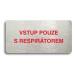 Accept Piktogram "VSTUP POUZE S RESPIRÁTOREM" (160 × 80 mm) (stříbrná tabulka - barevný tisk bez