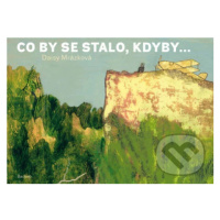 Co by se stalo, kdyby... - Daisy Mrázková - kniha z kategorie Naučné knihy