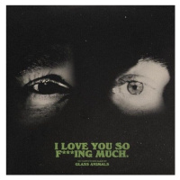 Glass Animals - I Love You So F***ing Much (LP)