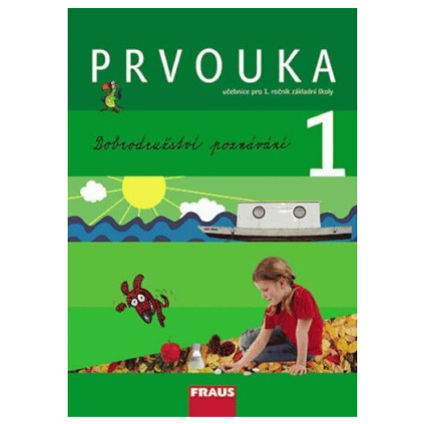 Prvouka 1 Dobrodružství poznání - Michaela Dvořáková, Jana Stará Fraus