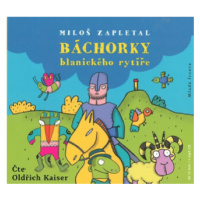 Báchorky blanického rytíře - Miloš Zapletal - audiokniha