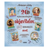 20 výnimočných objaviteľov, ktorí zmenili svet (Neobyčajné príbehy) - kniha z kategorie Naučné k