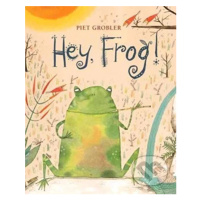 Hey, Frog! - Piet Grobler - kniha z kategorie Pohádky