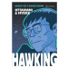 Hawking - Geniální fyzik v grafickém románu - Jim Ottaviani