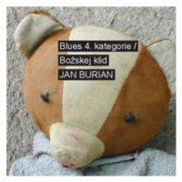 Jan Burian - Blues 4. kategorie / Božskej klid CD