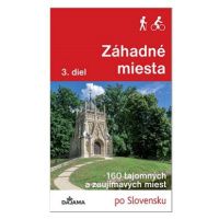 Záhadné miesta 3. diel: 160 tajomných a zaujímavých miest