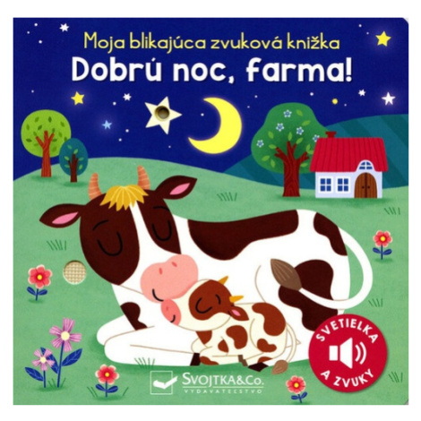 Moja blikajúca zvuková knižka Dobrú noc, farma! Svojtka&Co.