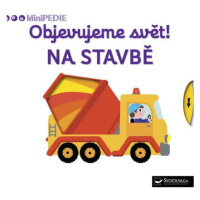 MiniPEDIE Objevujeme svět! Na stavbě