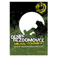 Deník bezdomovce - Michal Pohanka