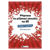 Příprava na přijímací zkoušky na SŠ-Český jazyk 8letá gymn. - Renáta Drábová, Zdeňka Zubíková