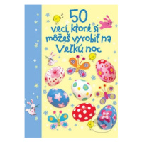 50 vecí, ktoré si môžeš vyrobiť na Veľkú noc - kniha z kategorie Omalovánky, vystřihovánky, papí