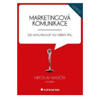 Marketingová komunikace - Jak komunikovat na našem trhu