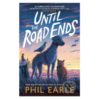 Until the Road Ends - Phil Earle - kniha z kategorie Beletrie pro děti