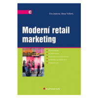 Moderní retail marketing - Hana Wolfová, Eva Jaderná