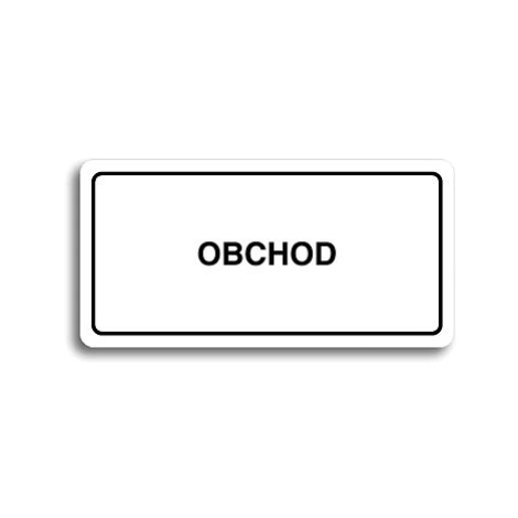 Accept Piktogram "OBCHOD" (160 × 80 mm) (bílá tabulka - černý tisk)