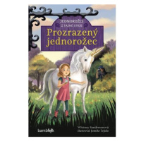 Jednorožci z tajné stáje – Prozrazený jednorožec