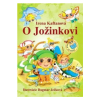 O Jožinkovi - Irena Kaftanová, Dagmar Ježková - kniha z kategorie Pohádky