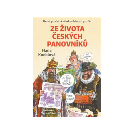 Ze života českých panovníků - Hana Kneblová PIKOLA