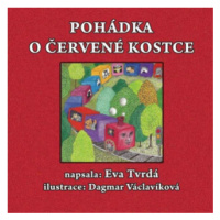 Pohádka o červené kostce - Eva Tvrdá