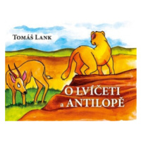 O lvíčeti a antilopě - Tomáš Lank