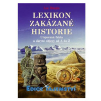 Lexikon zakázané historie - Utajovaná fakta a skryté objevy od A do Z