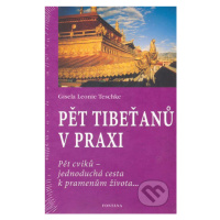 Pět Tibeťanů v praxi (Pět cviků - jednoduchá cesta k pramenům života) - kniha z kategorie Altern