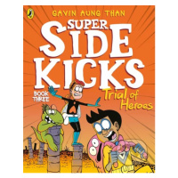 The Super Sidekicks: Trial of Heroes - Gavin Aung Than - kniha z kategorie Beletrie pro děti