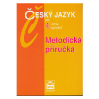 Český jazyk pro 4.r. gymnázií - metodická příručka - Kostečka Jiří