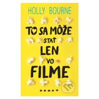 To sa môže stať len vo filme - Holly Bourne - kniha z kategorie Beletrie pro děti