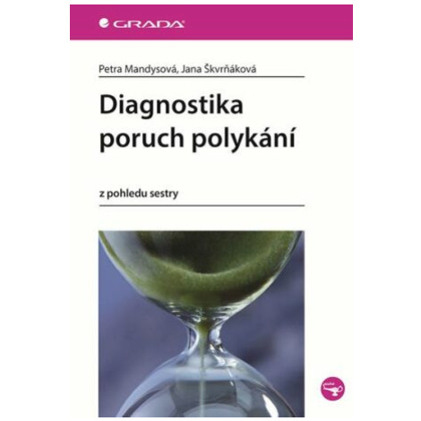 Diagnostika poruch polykání - Petra Mandysová, Jana Škvrňáková GRADA