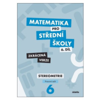 Matematika pro střední školy 6.díl Zkrácená verze - Jakub Mrázek, Ivana Šubrtová