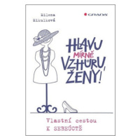 Hlavu mírně vzhůru, ženy! (Defekt) - Milena Mikulková, Olga Pazerini