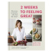 2 Weeks to Feeling Great, Because, seriously, who has the time? Â– THE SUNDAY TIMES BESTSELLER O