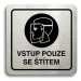 Accept Piktogram "vstup pouze se štítem" (80 × 80 mm) (stříbrná tabulka - černý tisk)