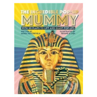 The Incredible Pop-up Mummy (With 20 flaps to lift and giant pop-ups) - kniha z kategorie Pro dě