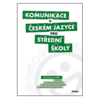Komunikace v českém jazyce pro střední školy - Průvodce pro učitele