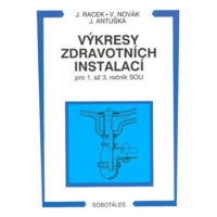 Výkresy zdravotních instalací pro 1. - 3.r. SOU - Racek, Novák, Antuška