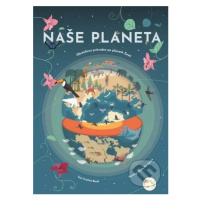 Naše planeta (Obrázkový průvodce po planetě Zemi) - Cristina M. Banfi, Giulia De Amicis (Ilustrá