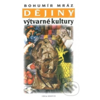 Dějiny výtvarné kultury 3 - Bohumír Mráz - kniha z kategorie Dějiny umění