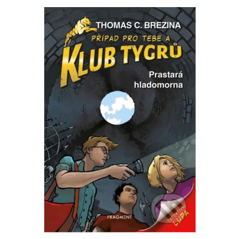 Prastará hladomorna (Případ pro Tebe a Klub Tygrů) - kniha z kategorie Beletrie pro děti