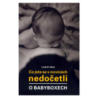 Co jste se v novinách nedočetli o babyboxech Nakladatelství Petrklíč s. r. o.