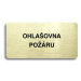 Accept Piktogram "OHLAŠOVNA POŽÁRU" (160 × 80 mm) (zlatá tabulka - černý tisk bez rámečku)