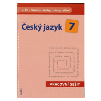 Český jazyk 7.r. 3.díl - pracovní sešit - Přehledy, tabulky, rozbory, cvičení - Horáčková M. a k