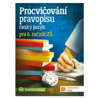 Procvičování pravopisu - český jazyk pro 6. ročník TAKTIK International, s.r.o