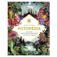 Mytopédia (Encyklopédia mýtických bytostí a ich magických príbehov) - kniha z kategorie Beletrie