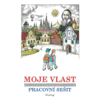 Moje vlast 4.r. ZŠ - Pracovní sešit Vlastivěda 4.r. - Dubcová V. Mgr,. Mandelová H., PhDr.