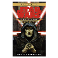 STAR WARS Darth Bane 1. Cesta zkázy